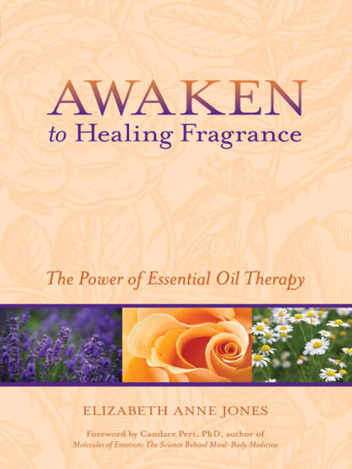 Title details for Awaken to Healing Fragrance by Elizabeth Anne Jones - Available
